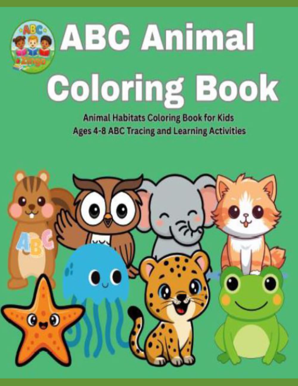 ABC Animal Habitats Coloring Book: Animal Habitats Coloring Book for Kids Ages 4-8 ABC Tracing and Learning Activities