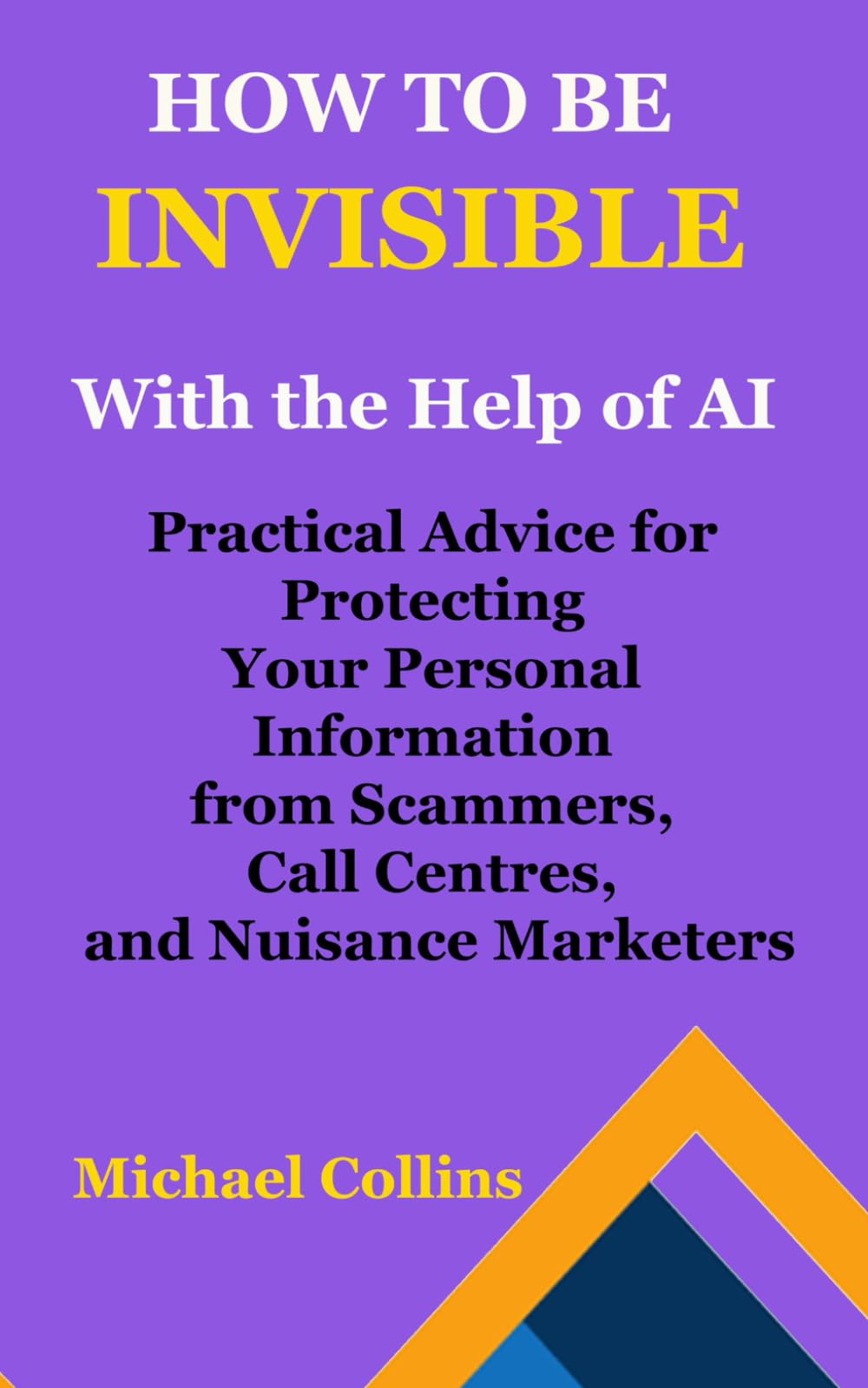 HOW TO BE INVISIBLE: With the Help of AI