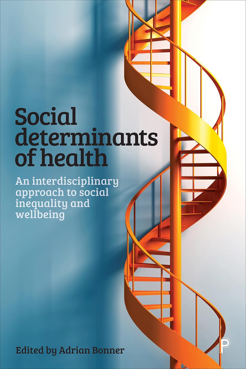 Social determinants of health: An Interdisciplinary Approach to Social Inequality and Wellbeing