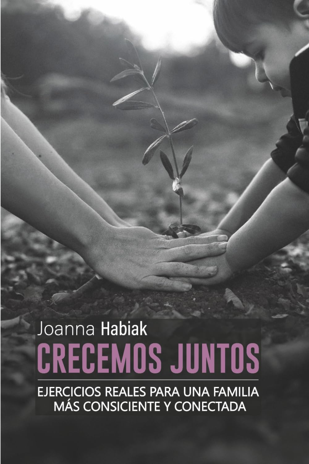 CRECEMOS JUNTOS: Ejercicios reales para una familia más consciente y conectada: 3 (Colección Mamá Coach)
