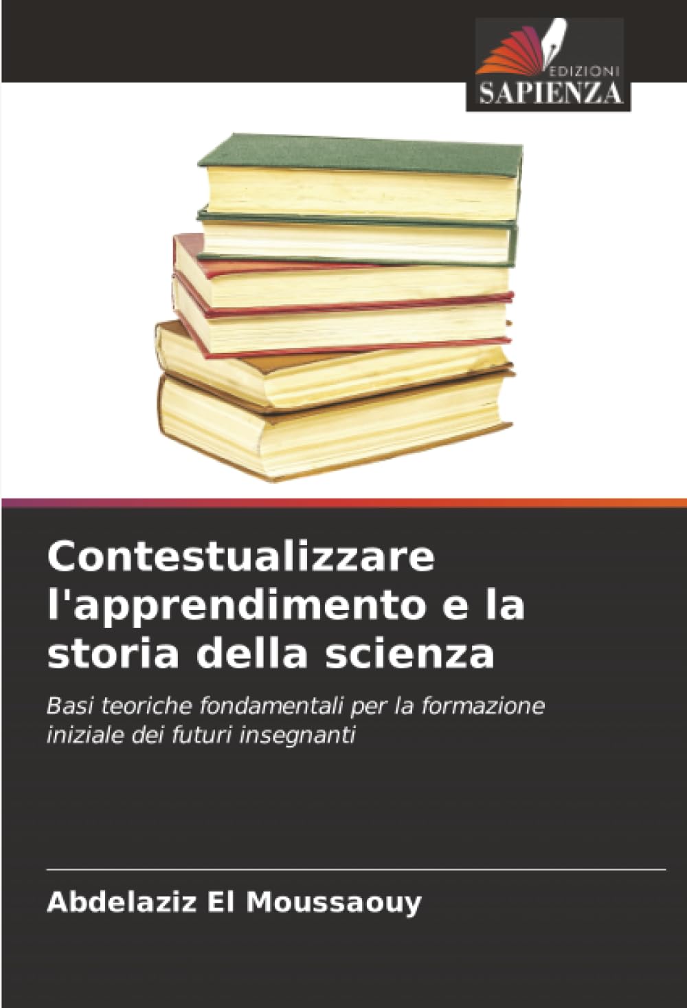 Contestualizzare l'apprendimento e la storia della scienza: Basi teoriche fondamentali per la formazione iniziale dei futuri insegnanti