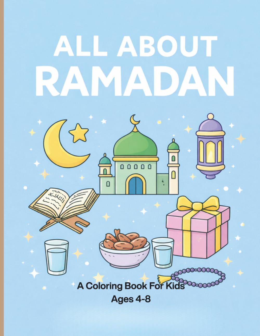 All About Ramadan: Color, Learn & Celebrate the Month of Ramadan (Moonlight Blessings Series)