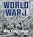 World War I: Why They Fought (What Were They Fighting For?)