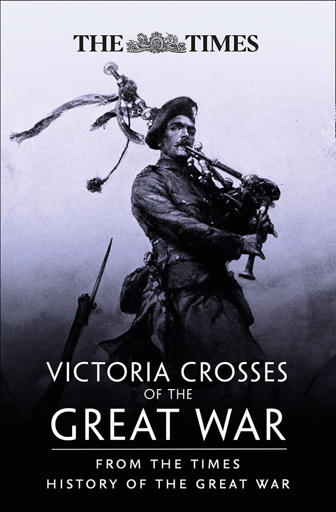 Victoria Crosses of the Great War: From The Times History of the First World War