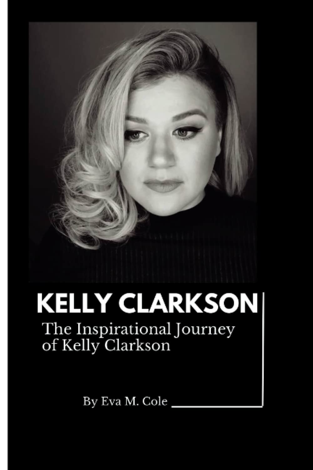 KELLY CLARKSON: The Inspirational Journey of Kelly Clarkson