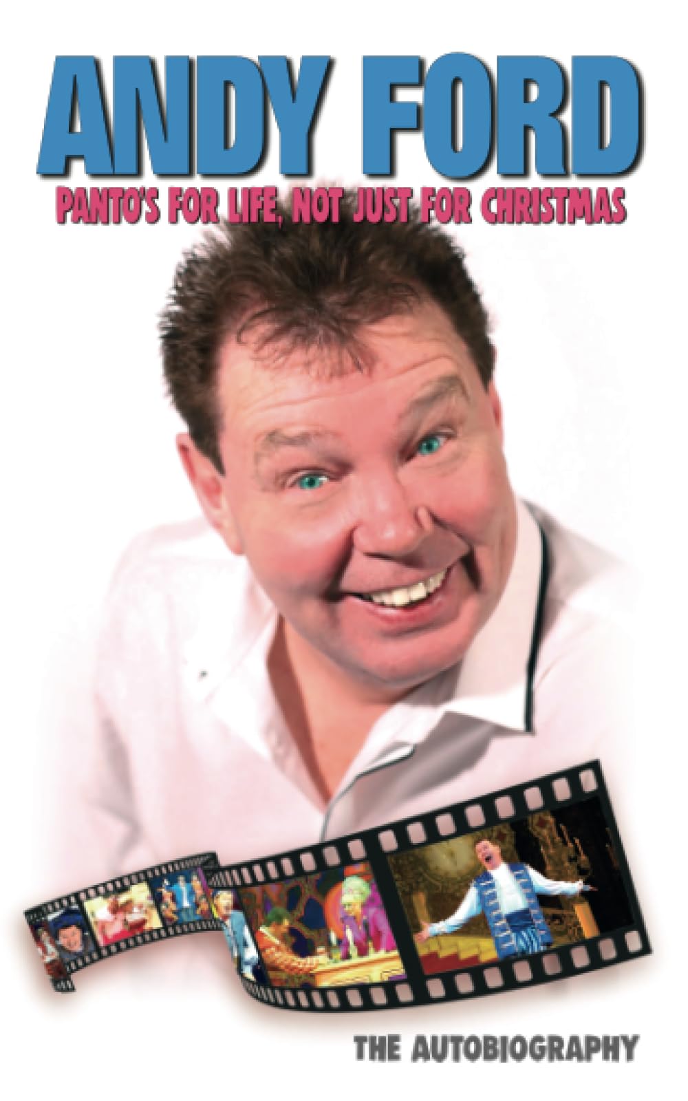 Panto's for life, not just for Christmas: The Andy Ford Autobiography