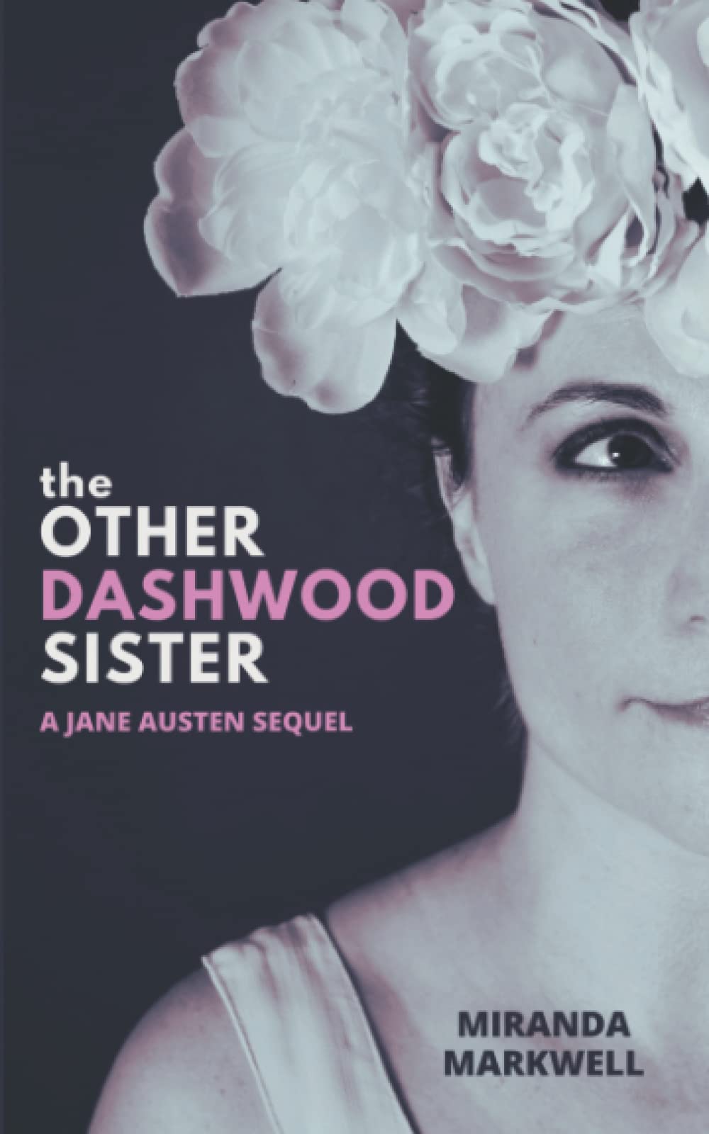 The Other Dashwood Sister: A Jane Austen Sequel