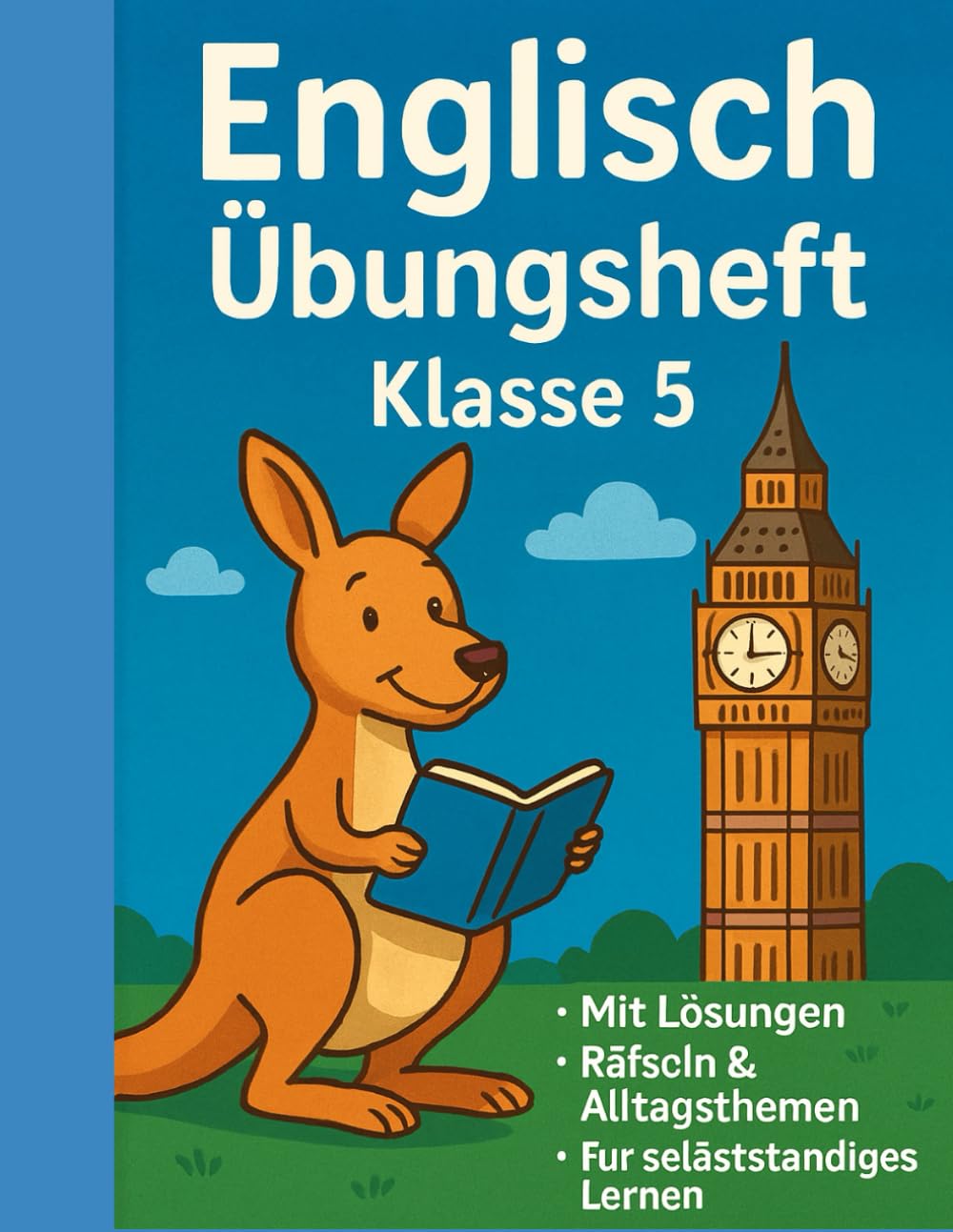 Englisch Übungsheft Klasse 5: Mit Lösungen, Rätseln & Alltagsthemen für selbstständiges Lernen