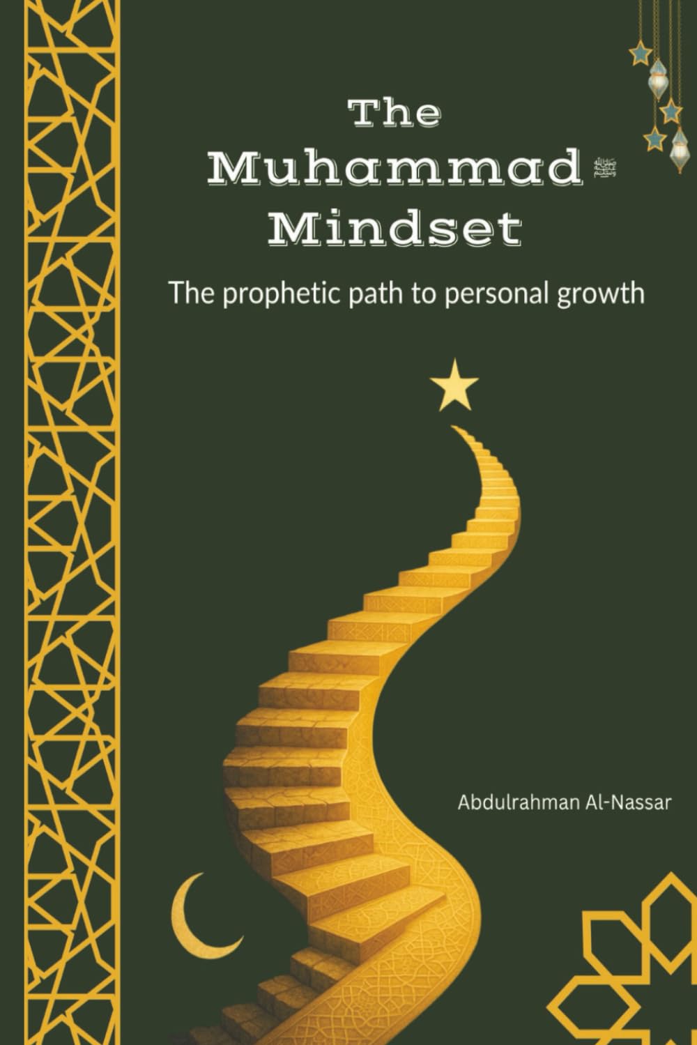 The Muhammad Mindset: The Prophetic Path to Personal Growth