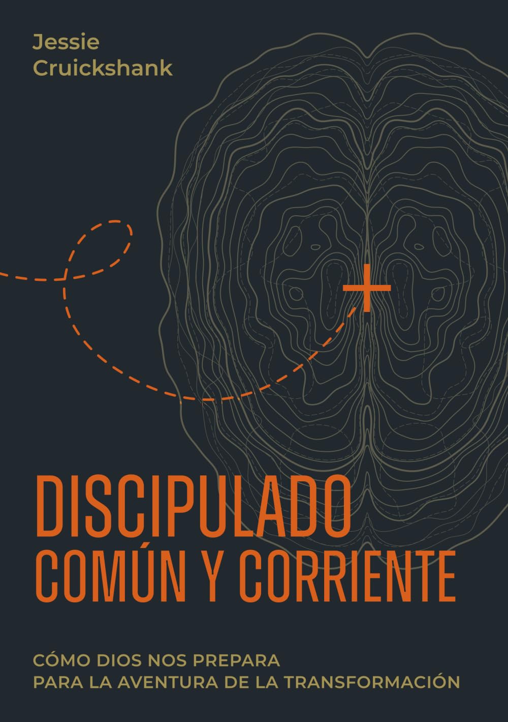 Discipulado común y corriente: Cómo Dios nos prepara para la aventura de la transformación
