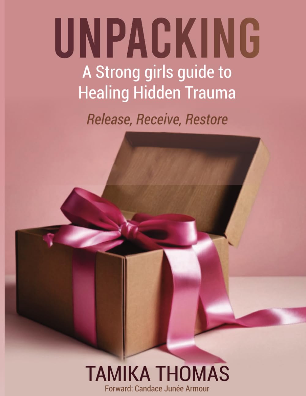 Unpacking: A strong Girls Guide to Healing Hidden Trauma