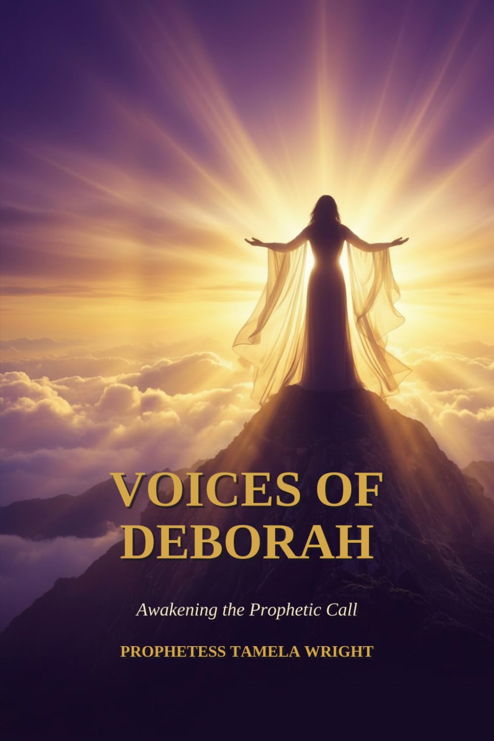 Voices of Deborah: Awaking your prophetic Call