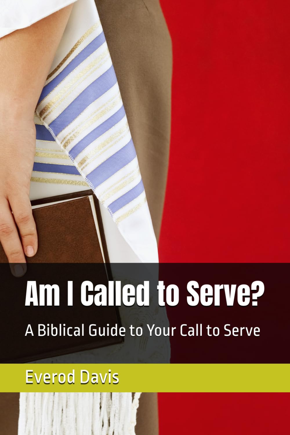 Am I Called to Serve?: A Biblical Guide to Your Call to Serve