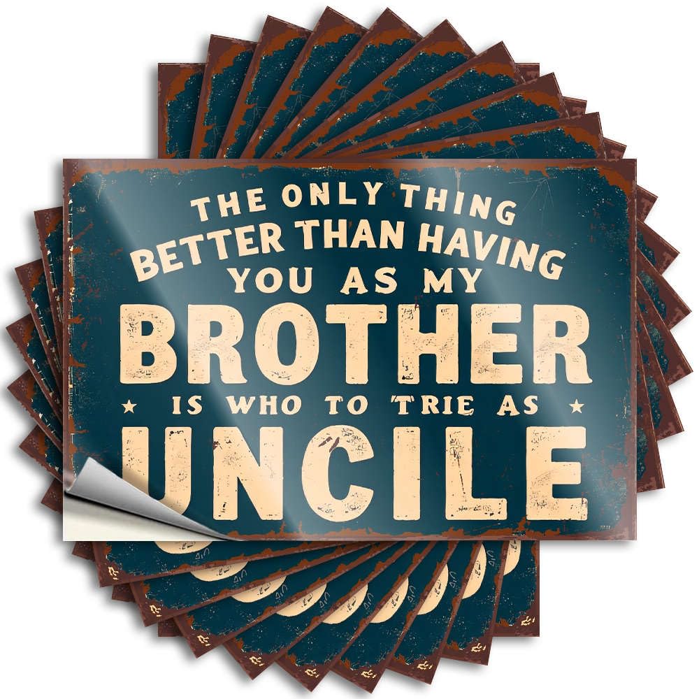 Decals Wall Big Better Than Having You As My Brother is Who to Try As Uncle. for Absorbing - Stitch Easy Peel Removable(6X9CM)