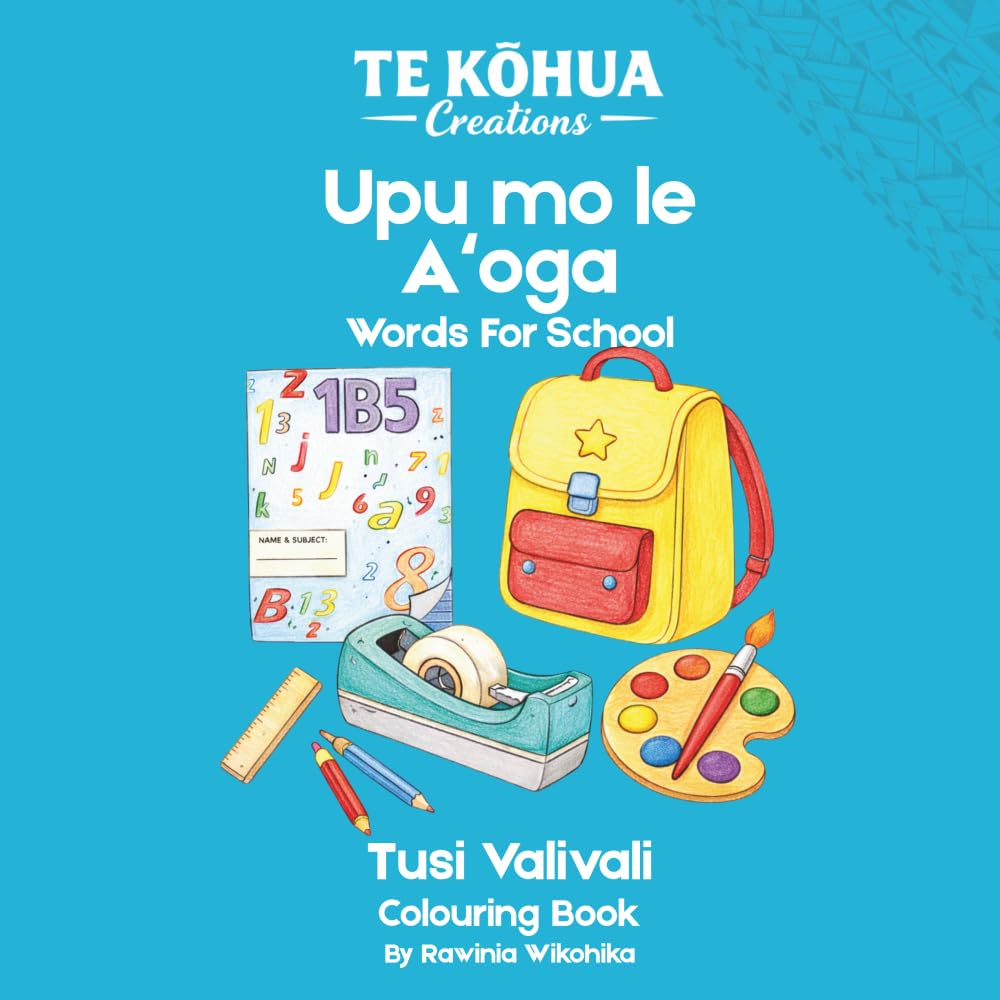 Upu mo le Aʻoga: Learn Samoan Upu - Words for school (Te Kōhua Creations - Learn Samoan Upu)