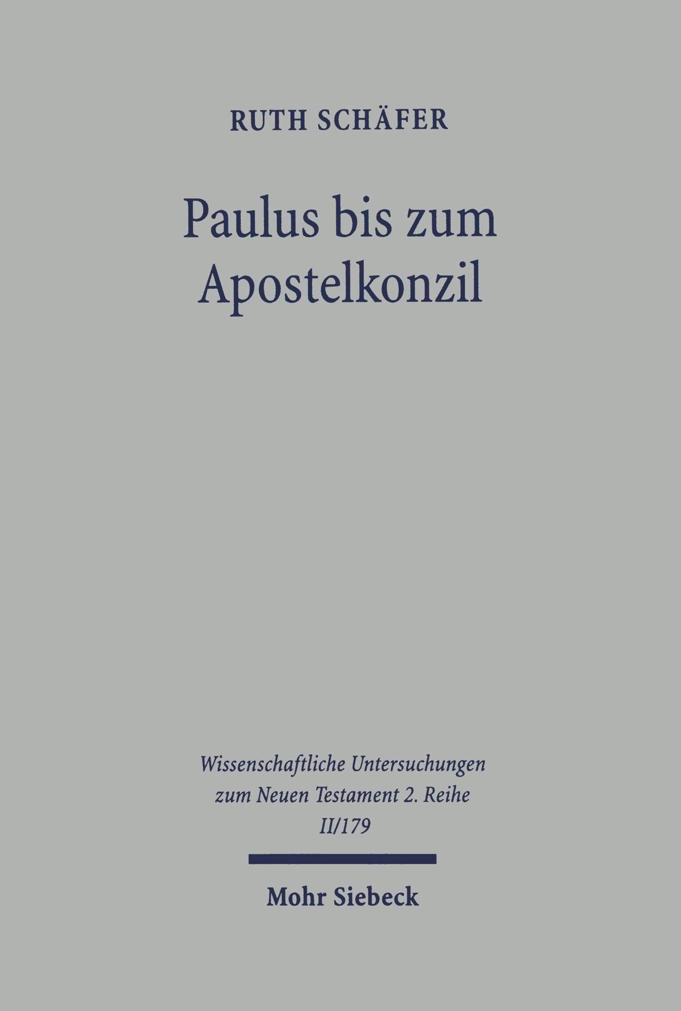 Paulus bis zum Apostelkonzil: Ein Beitrag zur Einleitung in den Galaterbrief, zur Geschichte der Jesusbewegung und Pauluschronologie (Wissenschaftliche ... zum Neuen Testament / 2. Reihe 179)
