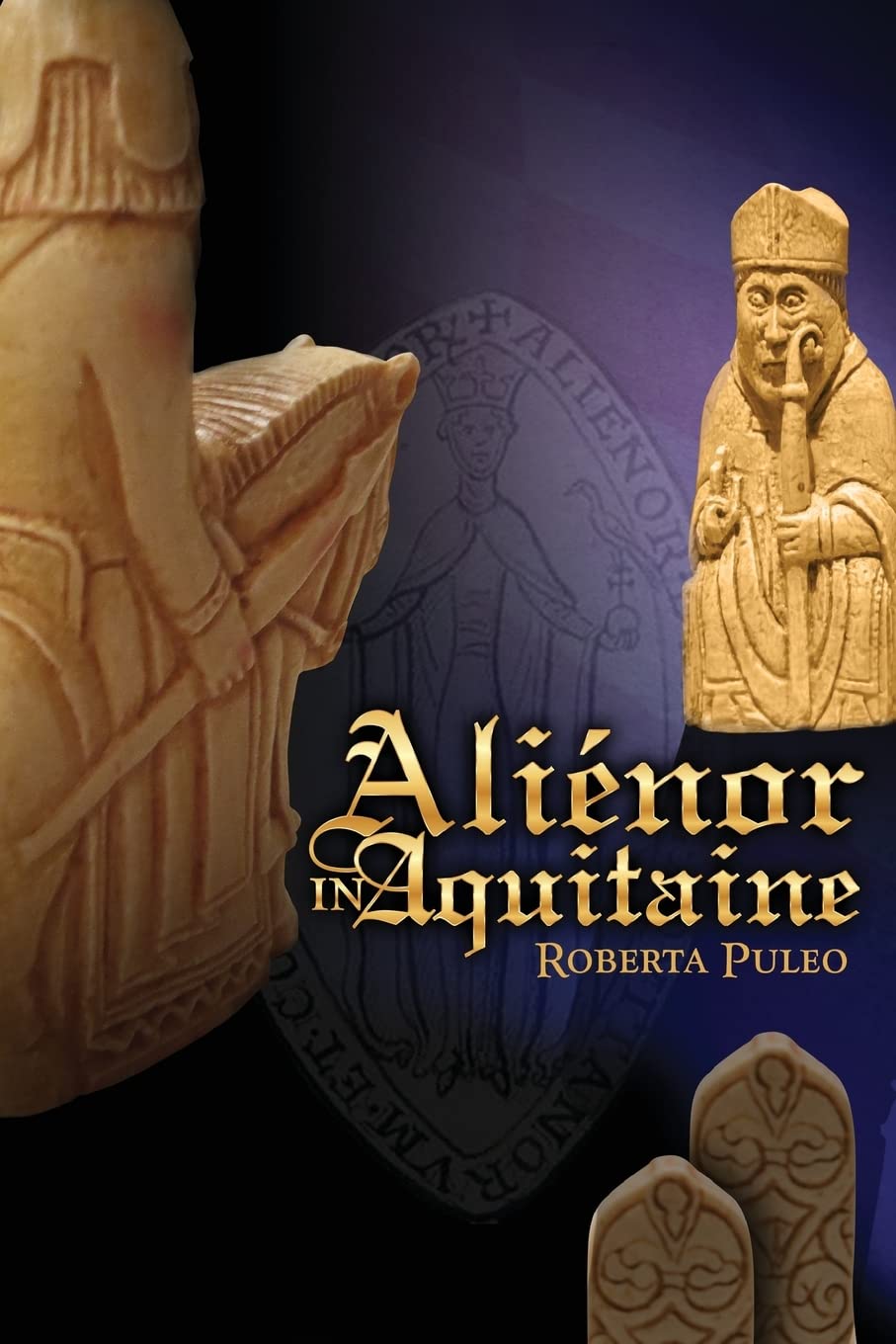 Alienor in Aquitaine: Book 1 of The History of Eleanor of Aquitaine: Volume 1