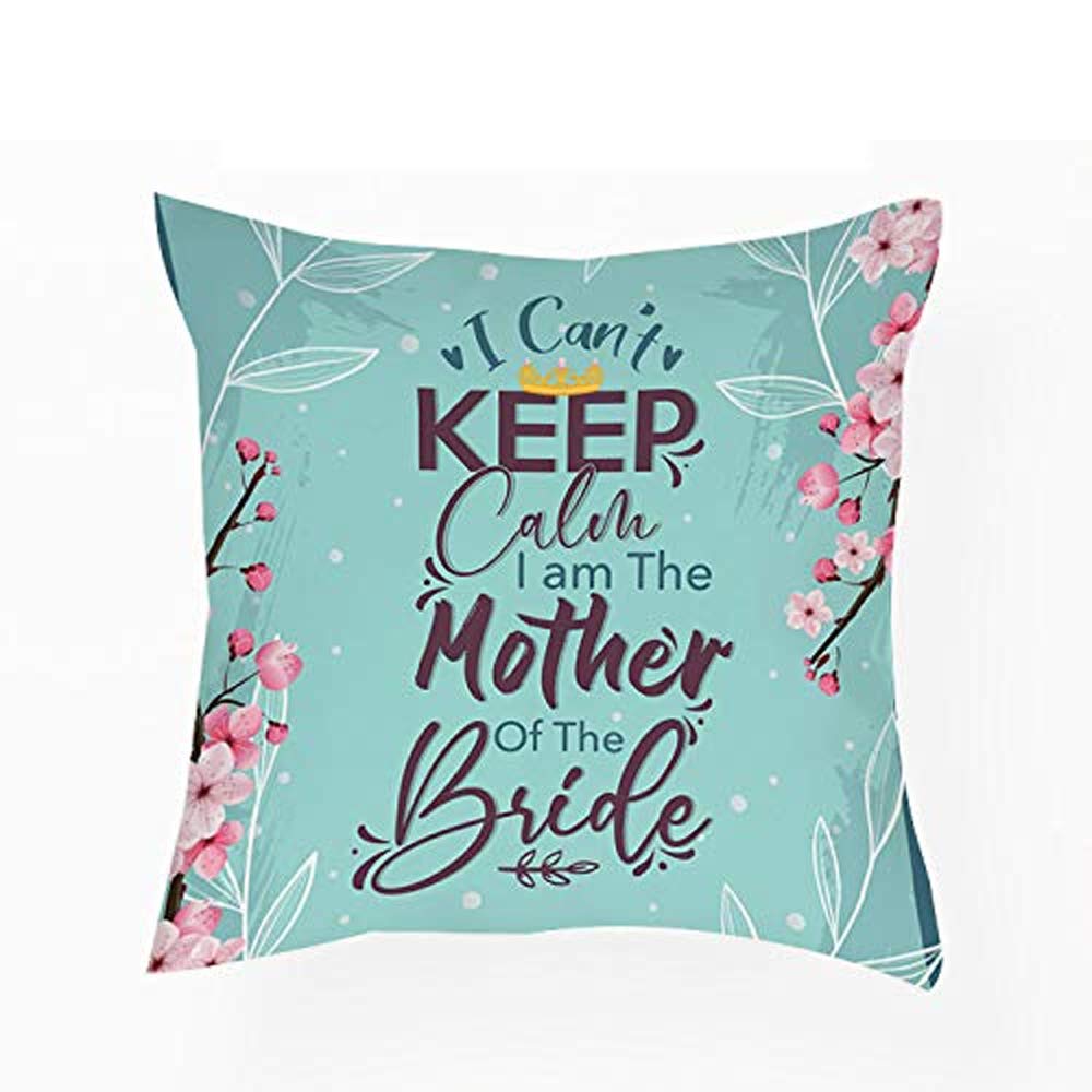 Getagift I Can't Keep Calm I Am The Mother of The Bride Wedding themed Throw Pillow Cover Cushion Cover with Insert Wedding/Valentine gift. (Satin Cover)