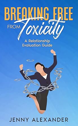 Breaking Free From Toxicity