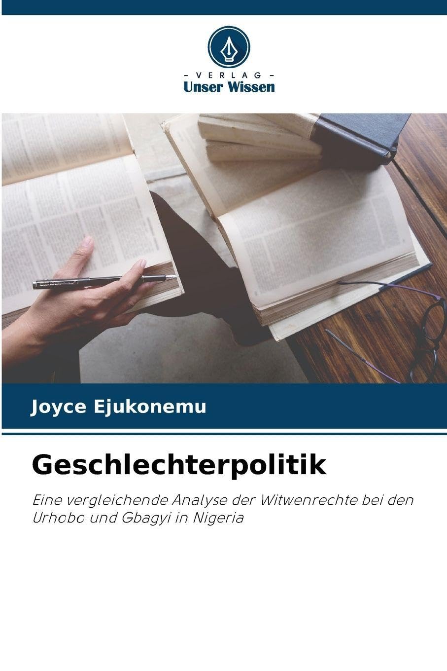 Geschlechterpolitik: Eine vergleichende Analyse der Witwenrechte bei den Urhobo und Gbagyi in Nigeria