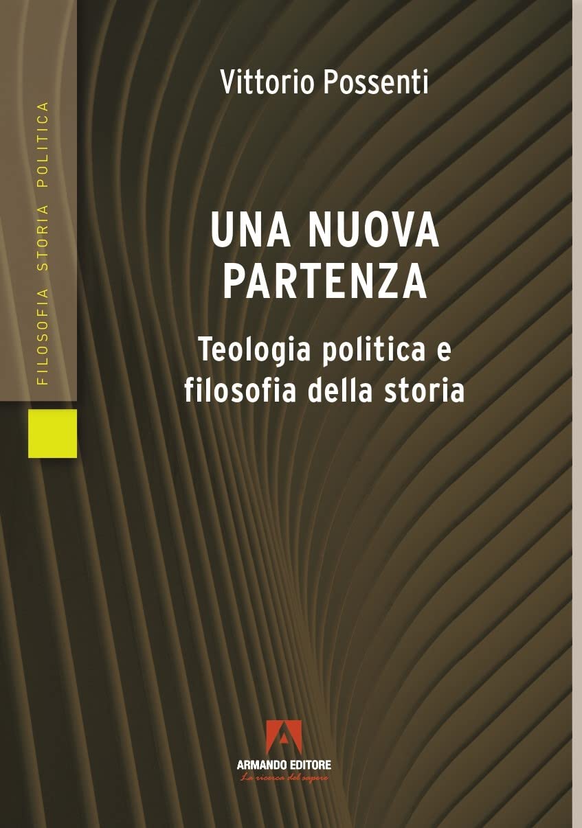 Una Nuova Partenza. Teologia Politica E Filosofia Della Storia - 4