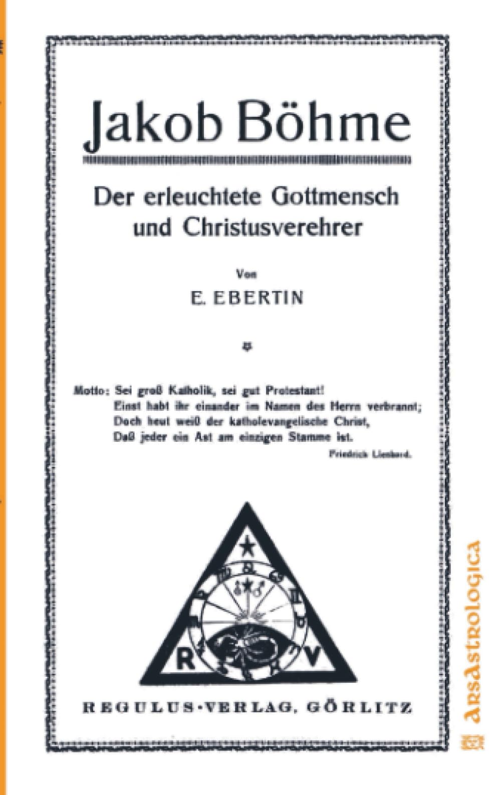 Jakob Böhme: Der erleuchtete Gottmensch und Christusverehrer