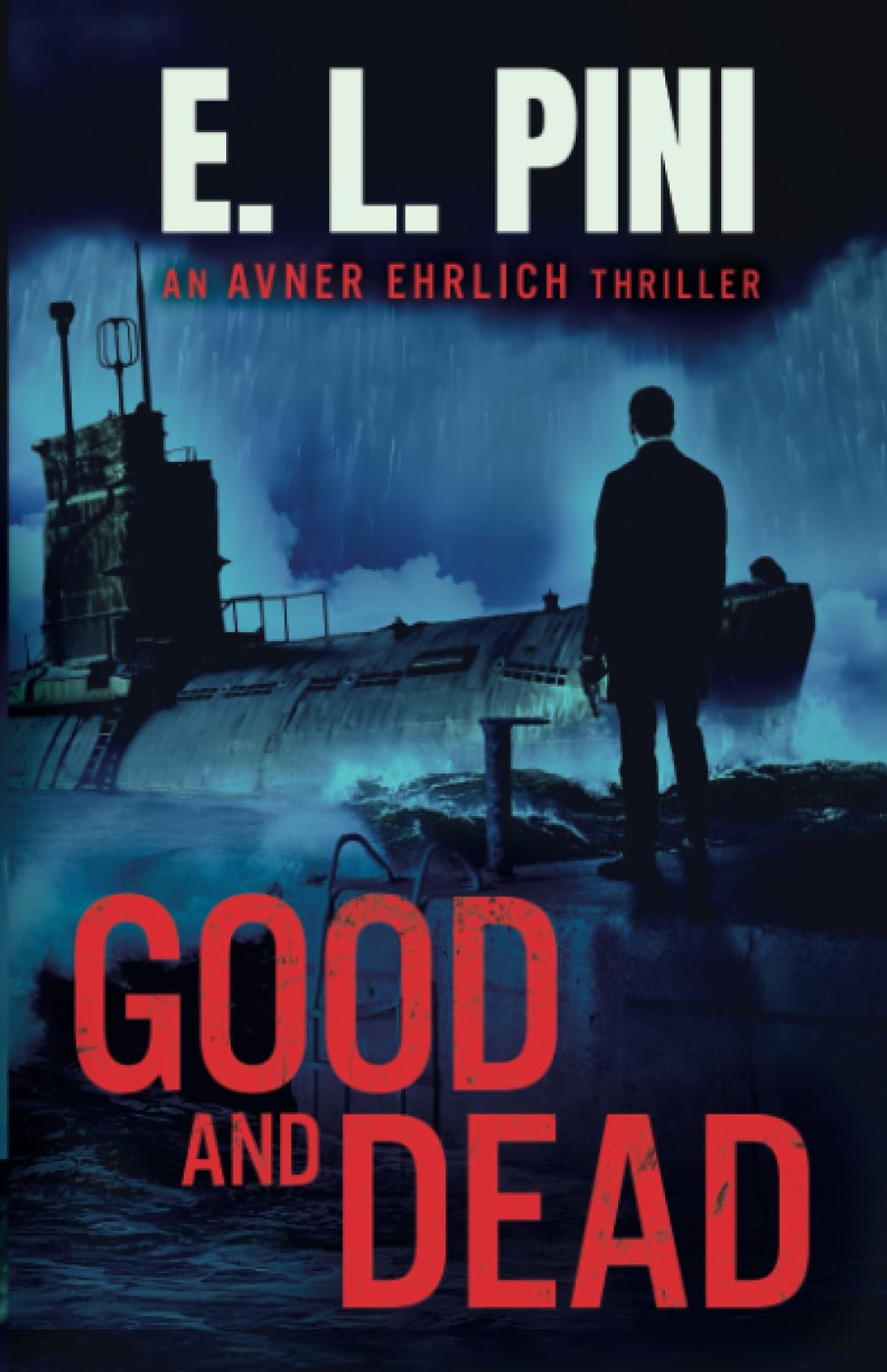 Good and Dead (An Avner Ehrlich Thriller)