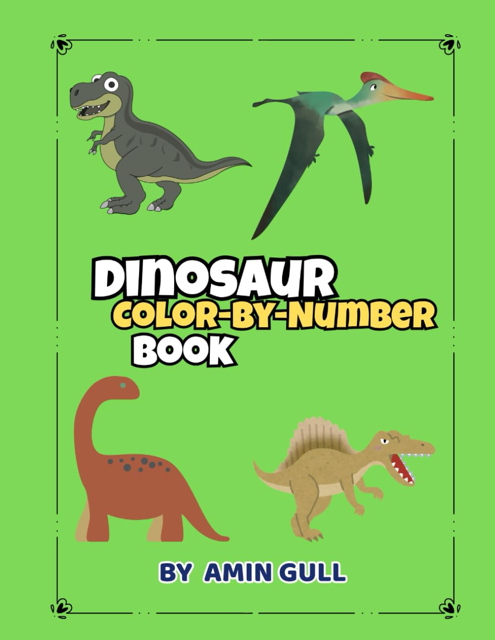 Dinosaur Color by Number for Kids Ages 4–8: Simple Number Coloring Activities to Improve Creativity, Focus, and Fine Motor Skills