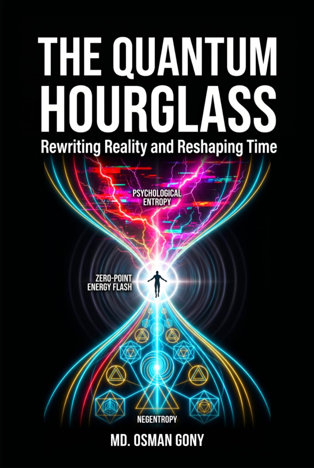The Quantum Hourglass: Rewriting Reality and Reshaping Time (Master Edition) (The Alchemist's Paradox)