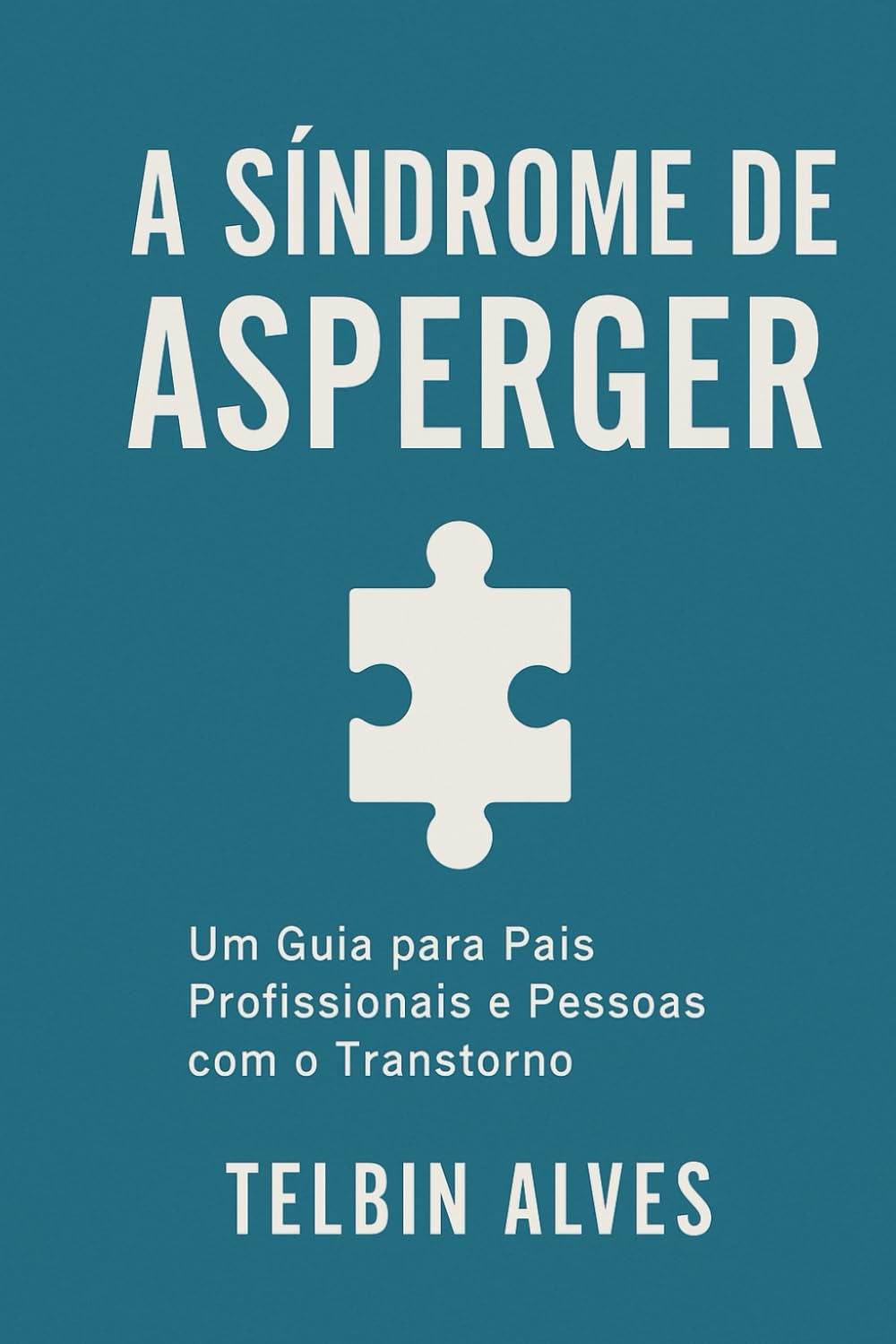 Asperger: Um Jeito Único de Ser (Portuguese Edition)