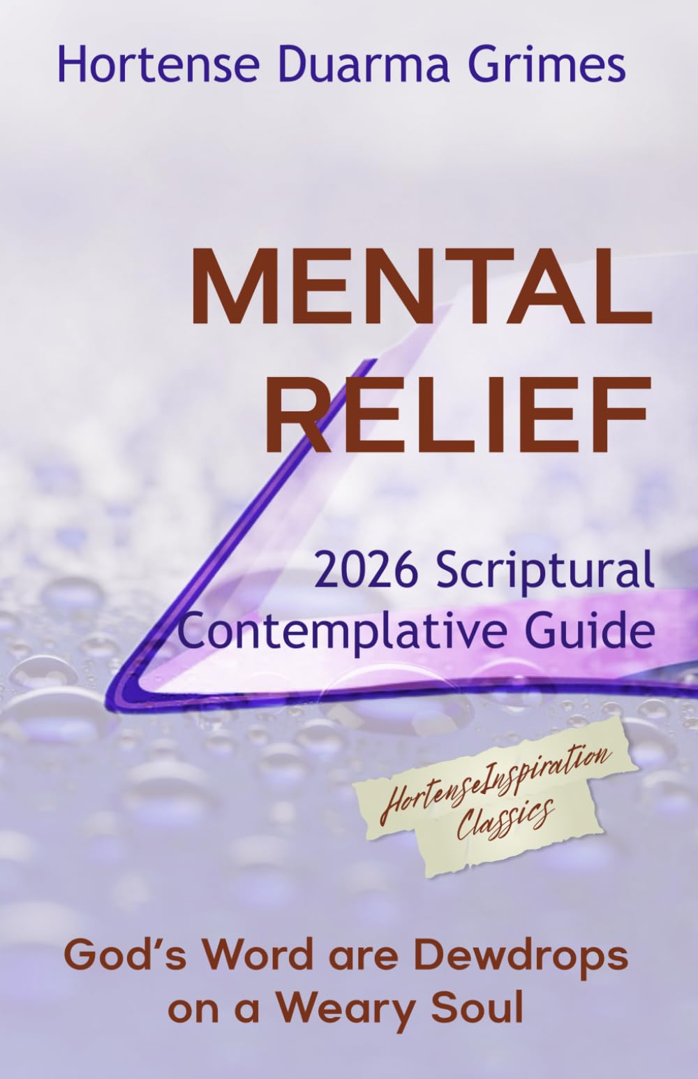 Mental Relief: God's Word are Dewdrops on a Weary Soul