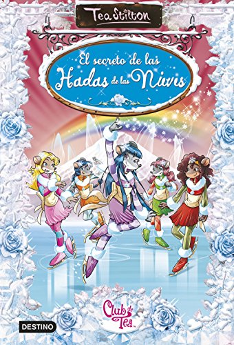 El secreto de las hadas de las nieves: Tea Stilton Especial 2 El secreto de las hadas de las nieves: Tea Stilton Especial 2