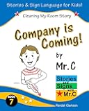 Company is Coming!: Cleaning My Room (ASL Sign Language Signs) (Stories and Signs with Mr.C)