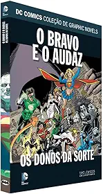 DC Graphic Novels. Os Bravos e os Destemidos. Os Senhores do Destino