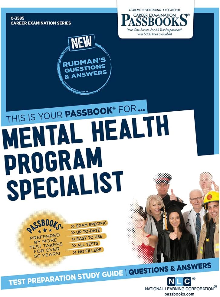 Mental Health Program Specialist (C-3585): Passbooks Study Guide Volume 3585 (Career Examination)