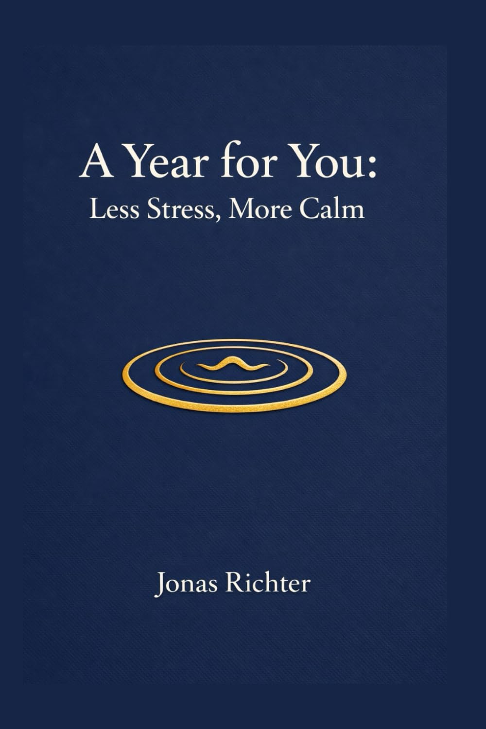 A Year for You: Less Stress, More Peace of Mind: 365 daily prompts across 12 months, with quick exercises, reflection questions, and a simple stress check, to stay calm and capable in everyday life