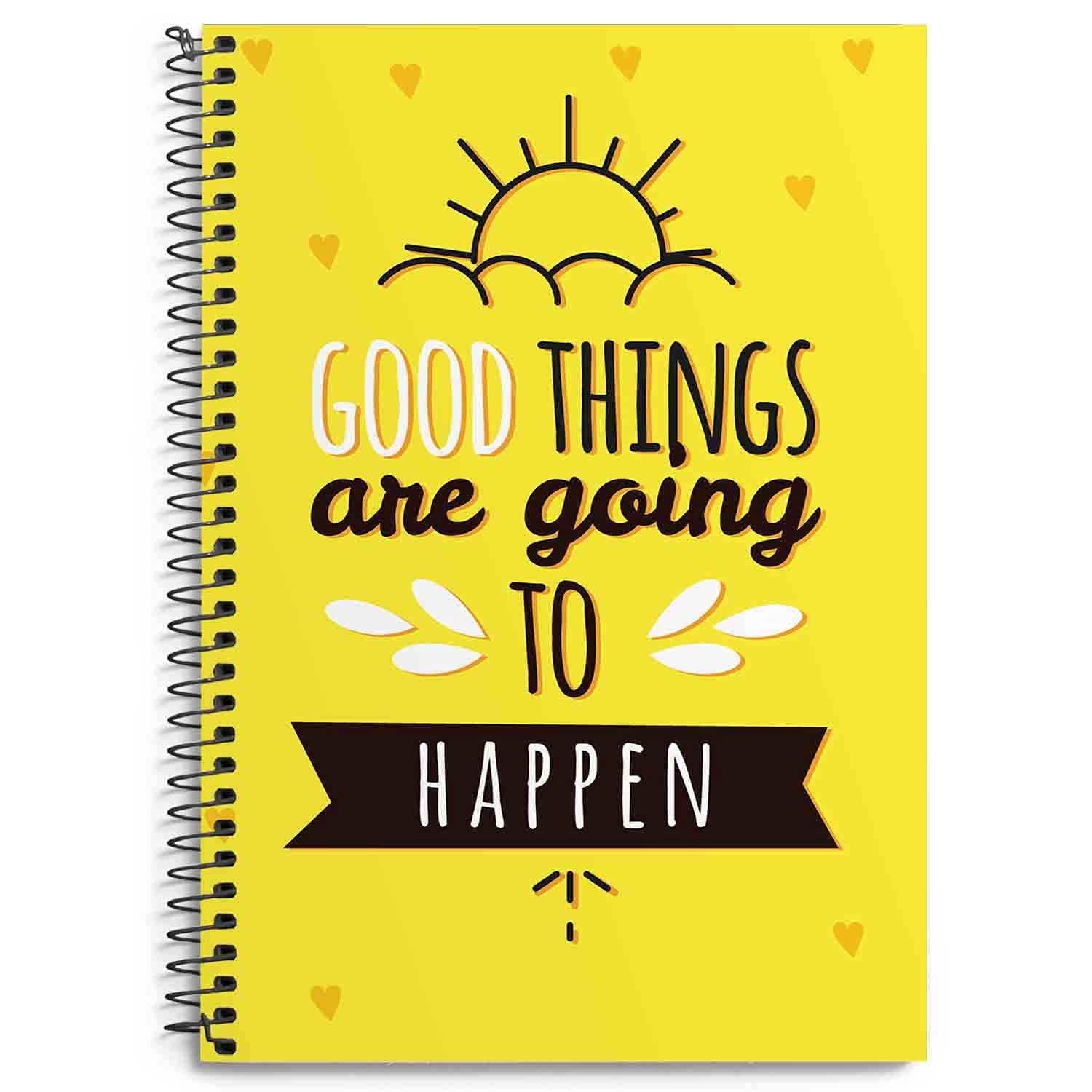 STARCANDY Good Things Positive Quote Printed A5 Size Wiro Bound Spiral Diary Notebook (80GSM, 180 Ruled Pages, Yellow)