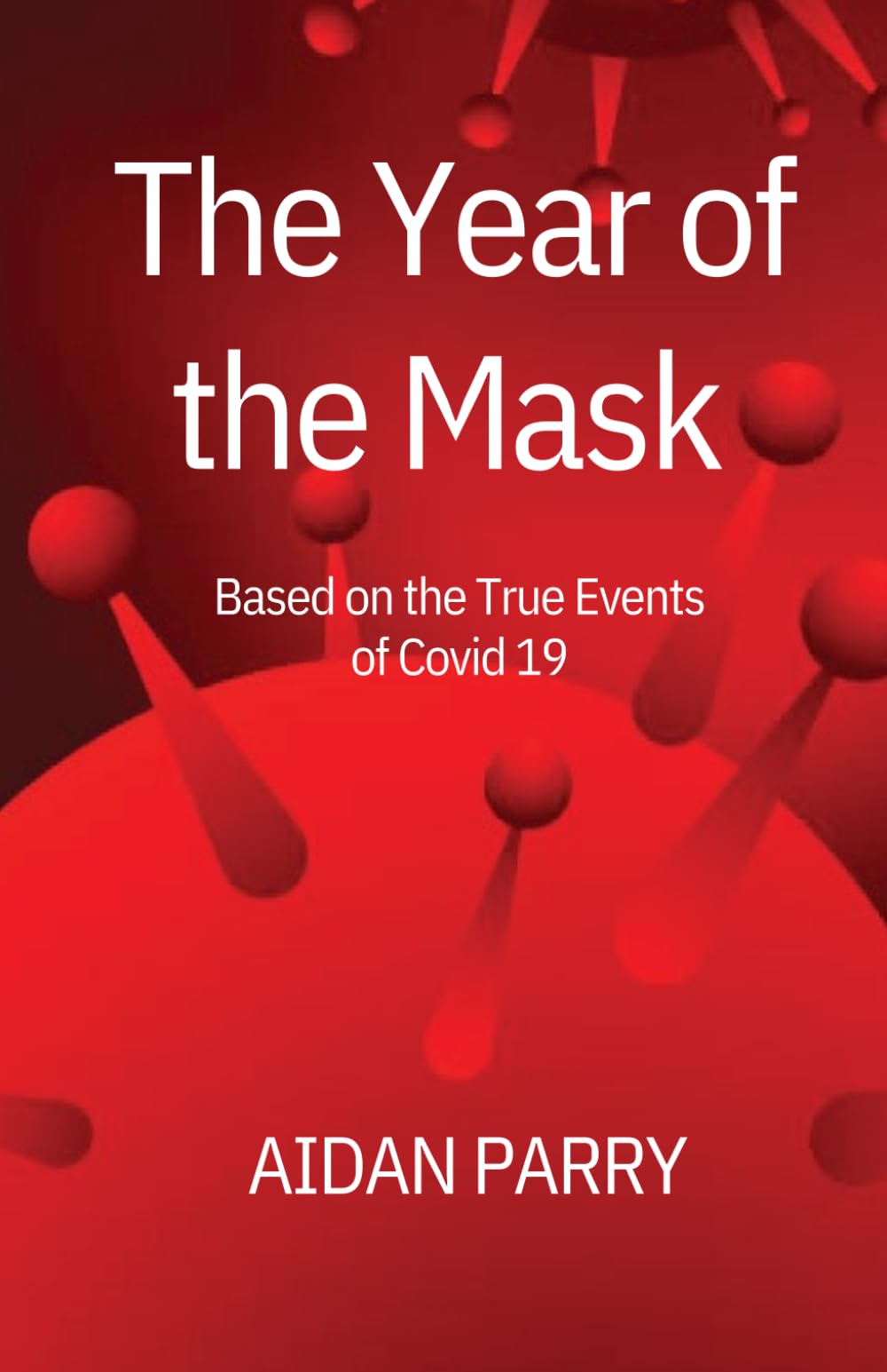 The Year of the Mask: Based on the True Events of Covid-19