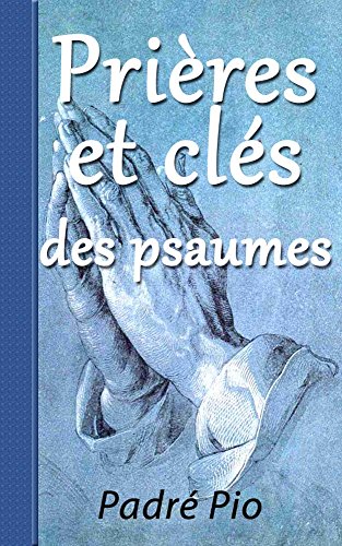 PRIÈRES ET CLÉS DES PSAUMES