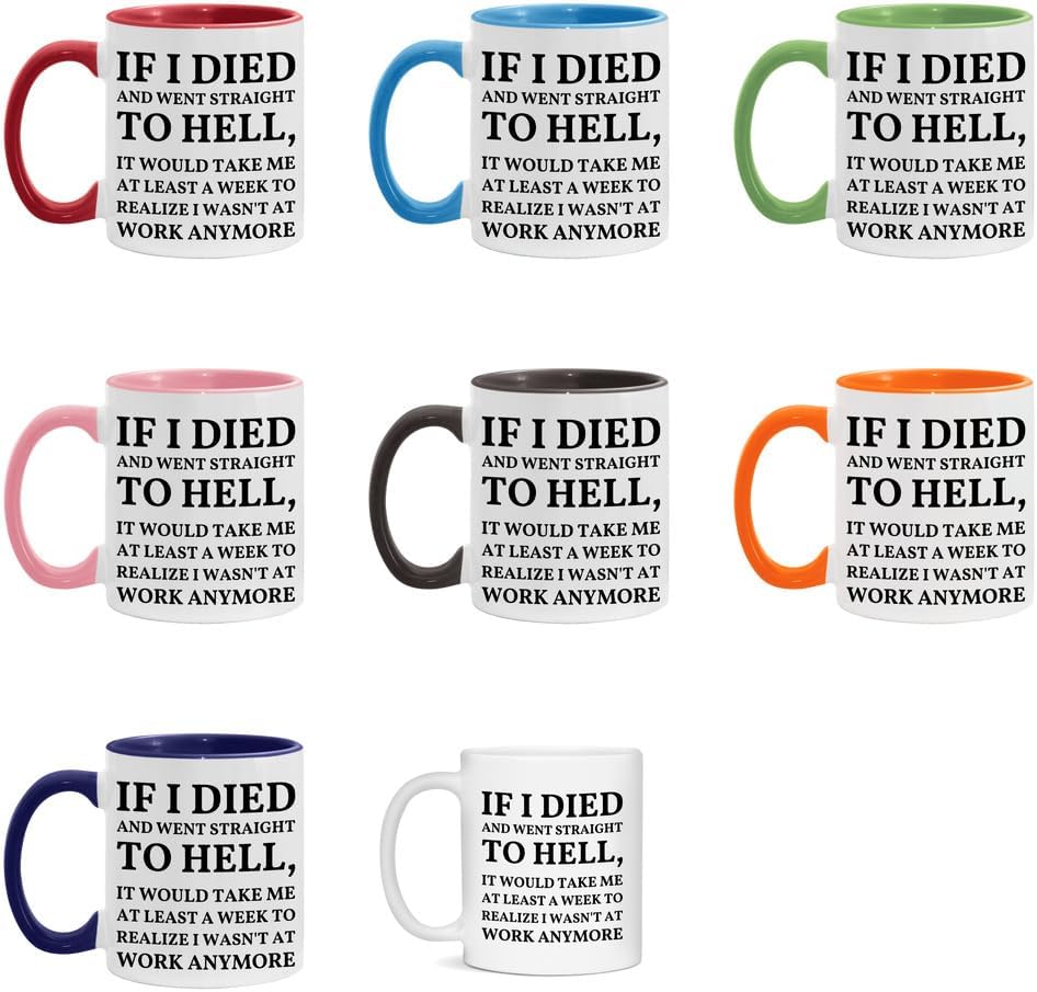 Miniatura 2 de Taza con texto en inglés "If I Died And Went to Hell", sarcasmo, oficina, lugar de trabajo, peor trabajo, compañero de trabajo, colega, regalo,