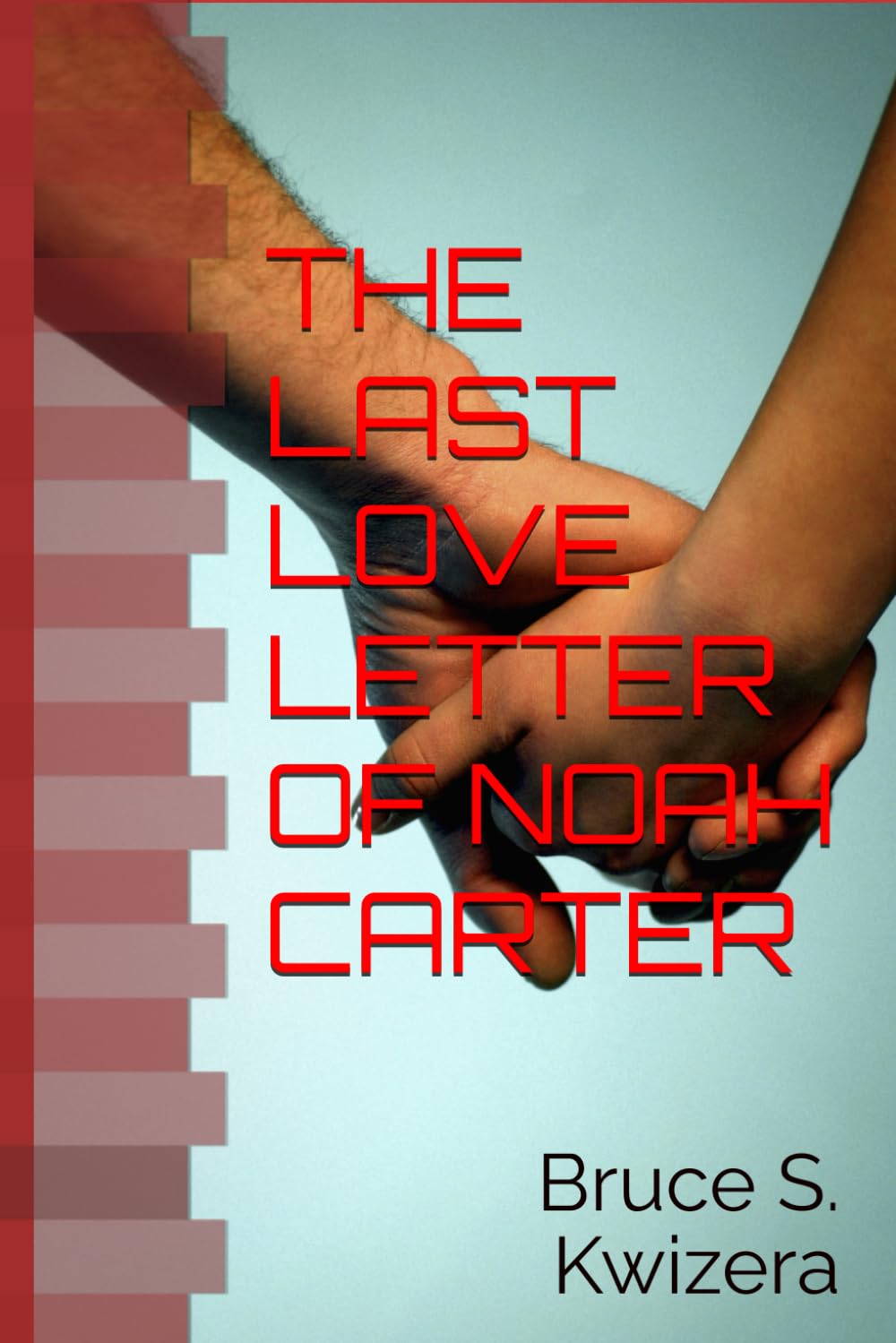 THE LAST LOVE LETTER OF NOAH CARTER: A novel: 1