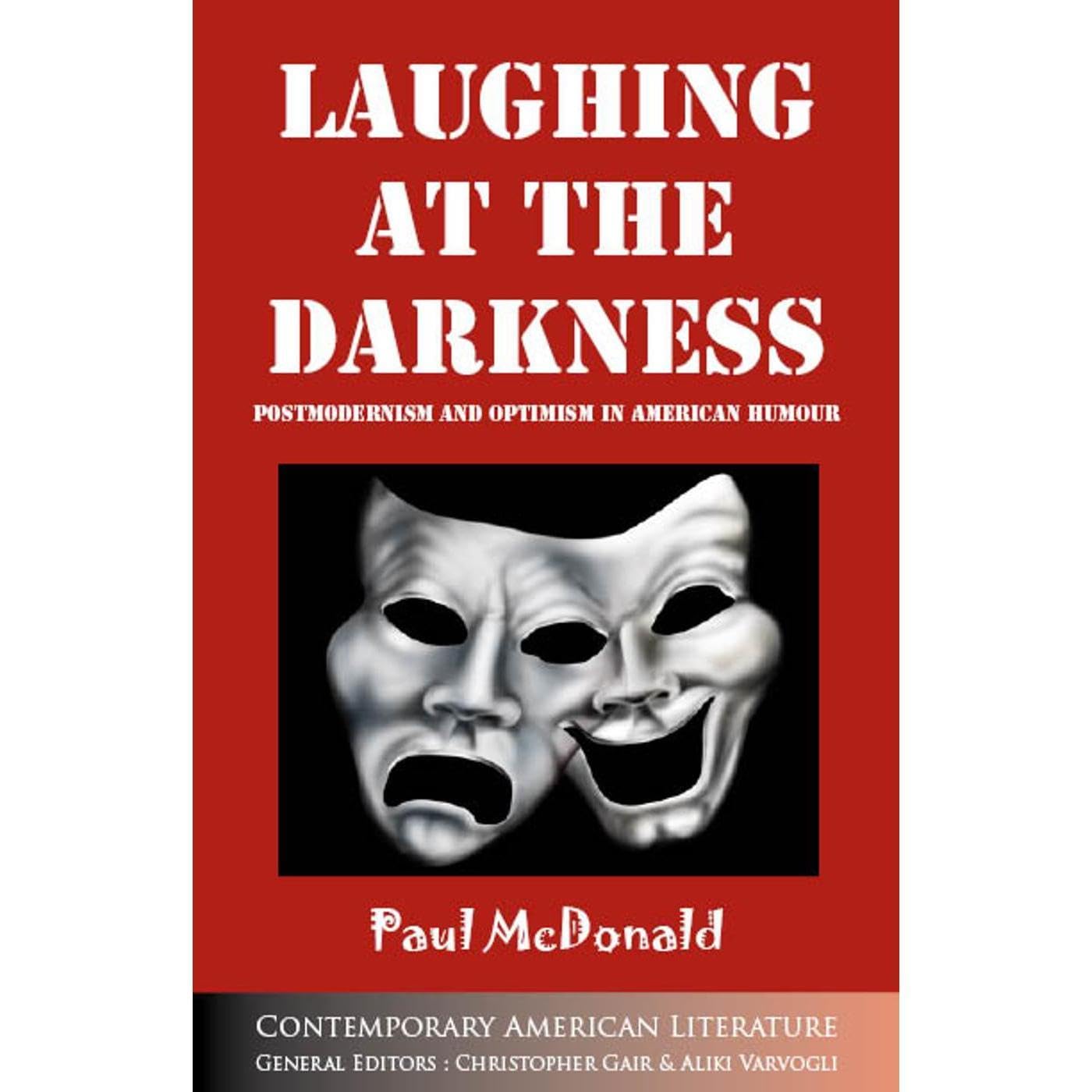 Laughing at the Darkness: Postmodernism and Optimism in American Humour