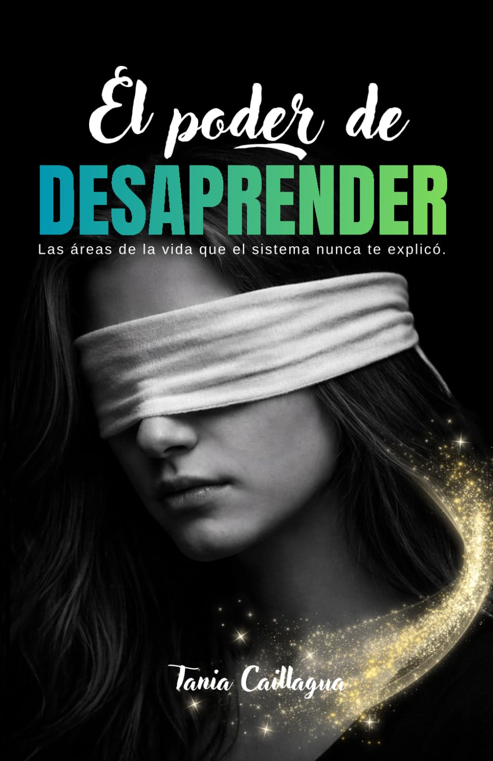 EL PODER DE DESAPRENDER: Las áreas de la vida que el sistema nunca te explicó.