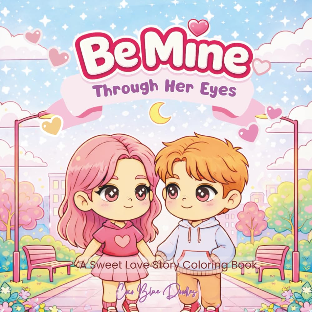 Be Mine – Through Her Eyes: A Sweet Love Story Coloring Book for Relaxation and Joy