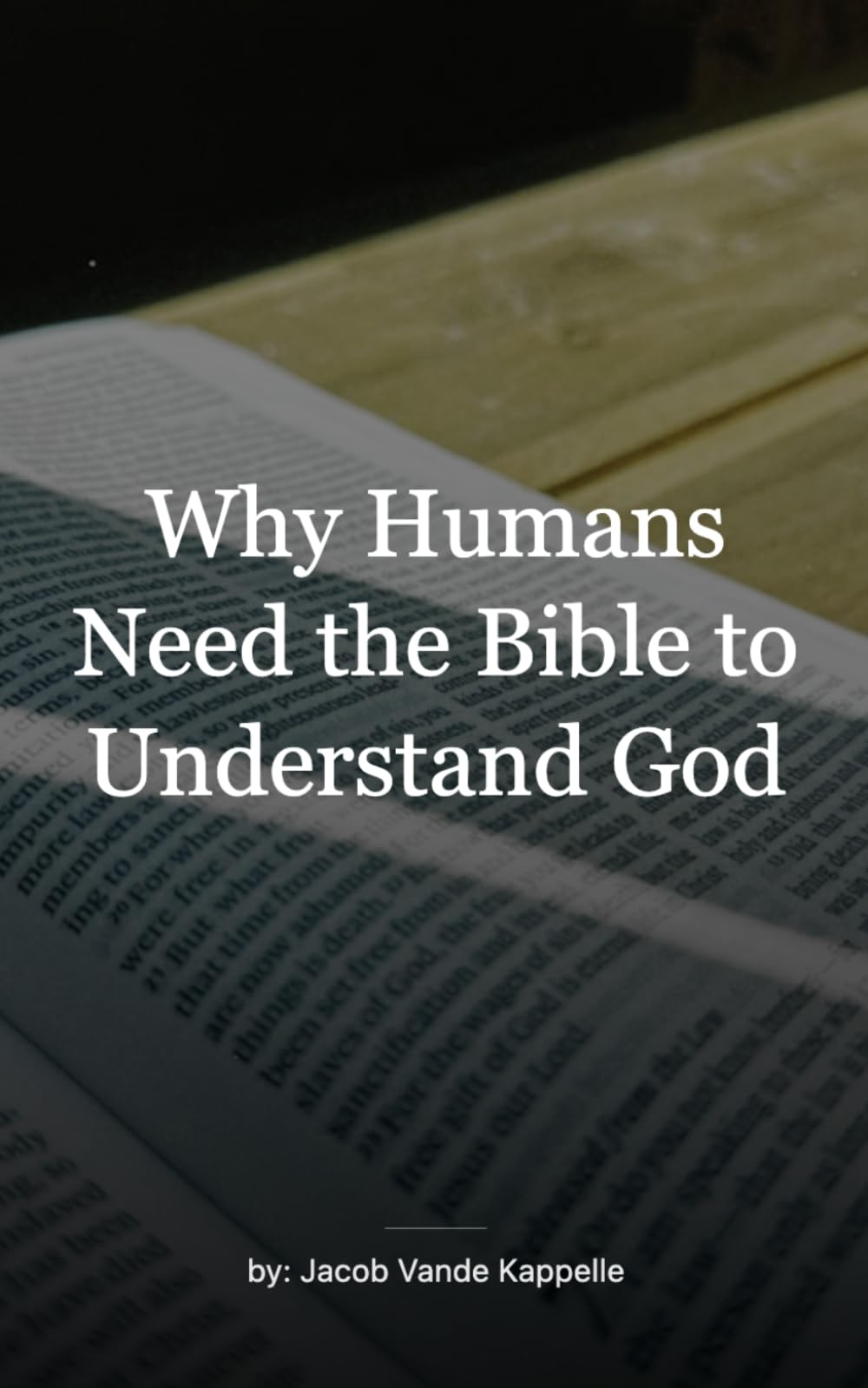 The Need for the Bible: Why Human Reason is Not Enough to Find God?