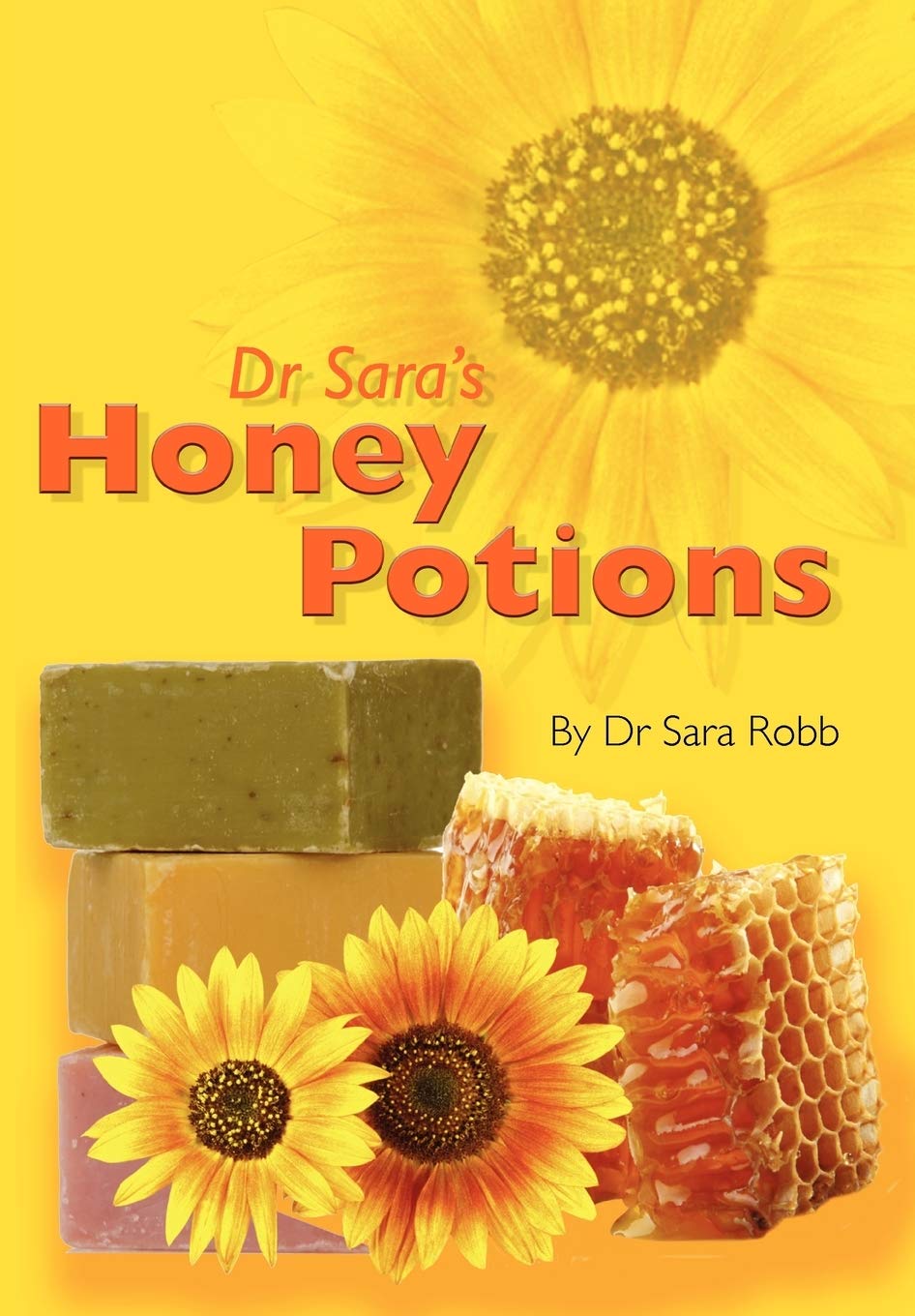 Dr Sara's Honey Potions,Sara Robb