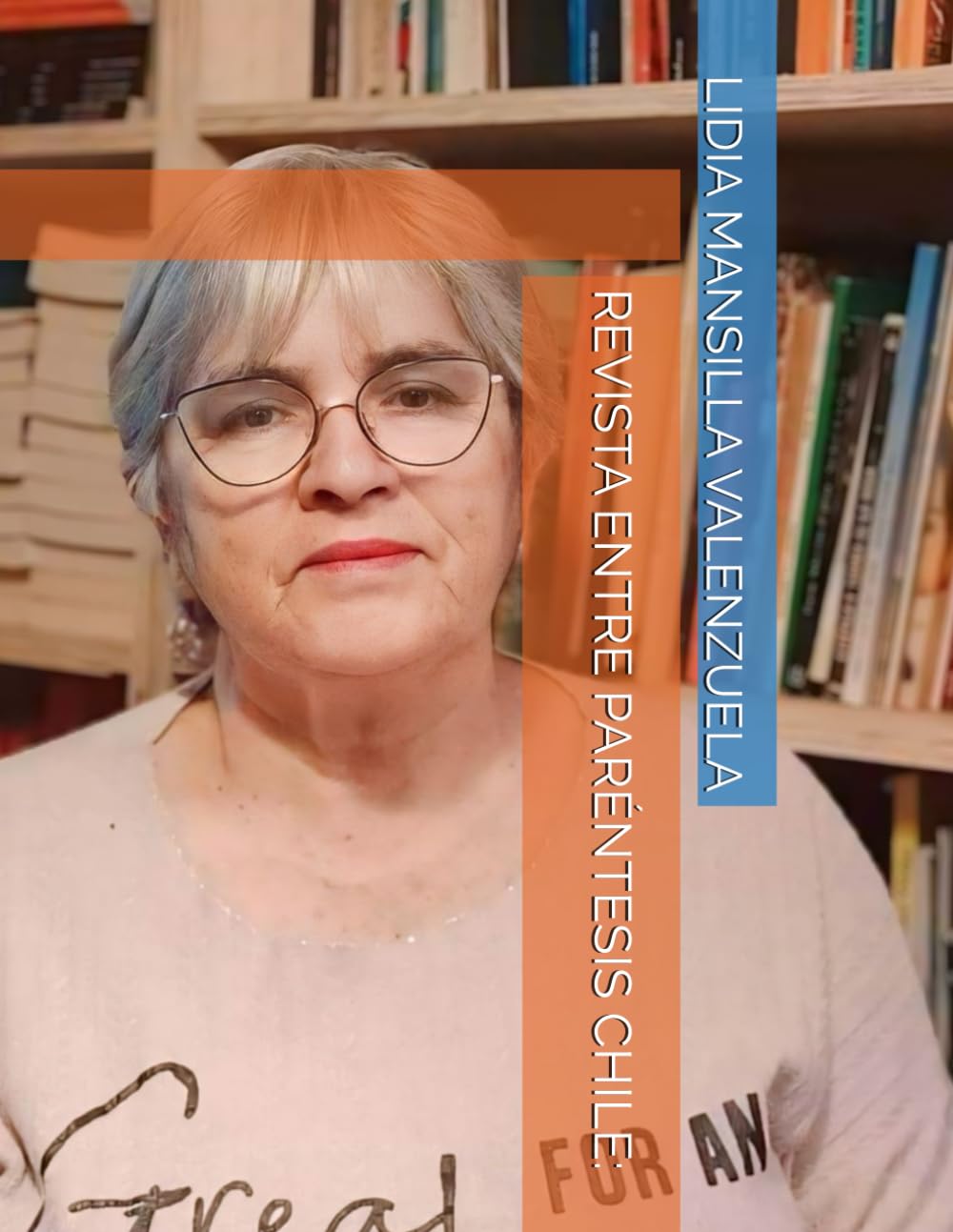 REVISTA ENTRE PARÉNTESIS CHILE: LIDIA MANSILLA VALENZUELA