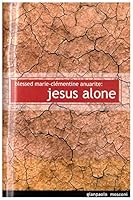 Blessed Marie-Clementine Anuarite: Jesus Alone 1601140479 Book Cover