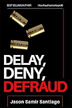 Delay, Deny, Defraud: The Human Cost Of Profit In U.S. Healthcare