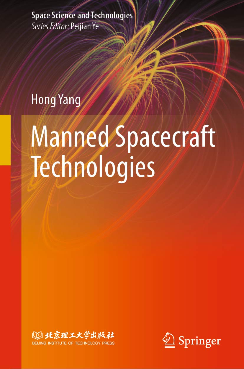 Manned Spacecraft Technologies (Space Science and Technologies)      1st ed. 2021 Edition, Kindle Edition